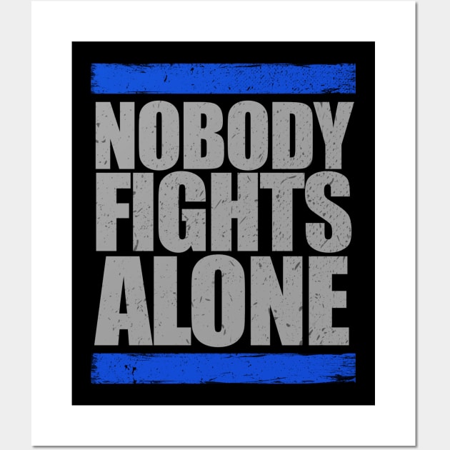 Nobody Fights Alone Thin Blue Line Police Wall Art by bluelinemotivation